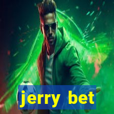 jerry bet